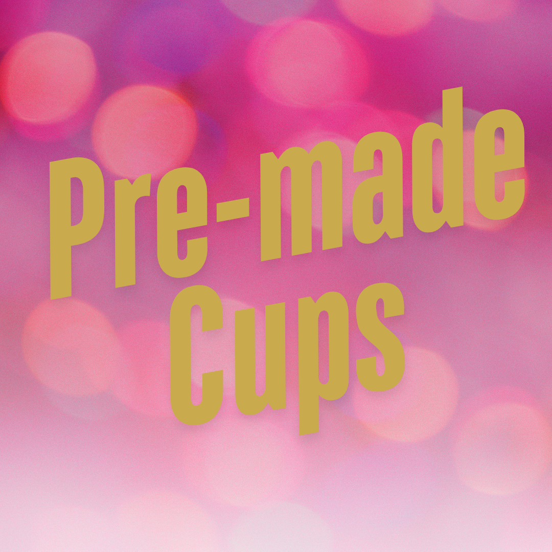 Pre-made cups